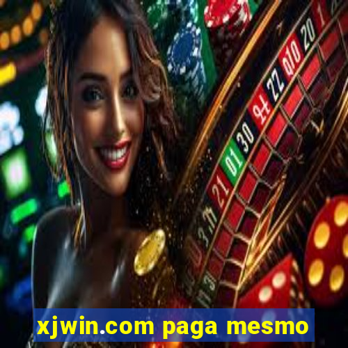 xjwin.com paga mesmo